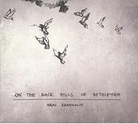 Hans Kraenzlin - On the Back Hills of Bethlehem