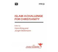 Hans Kueng Concilium 1994/3: Islam: A Challenge for Christianity (Tascabile)