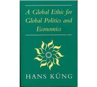 Hans Kung Global Ethic for Global Politics and Economics (Copertina rigida)