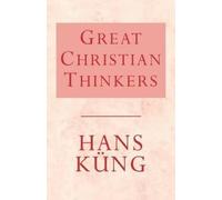 Hans Kung Great Christian Thinkers (Tascabile)