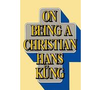 Hans Kung On Being a Christian (Tascabile)