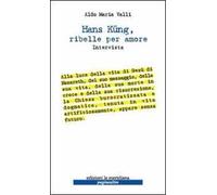 Hans Kung, ribelle per amore