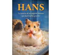 HANS: La historia de un pequeño hámster que dejó huellas grandes