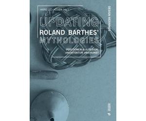 Hans Leo H&ouml Updating Roland Barthes’ Mythologies. Positionen aus (Tascabile)