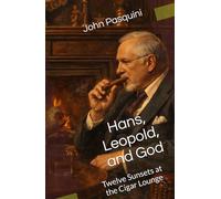 Hans, Leopold, and God: Twelve Sunsets at the Cigar Lounge