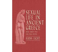 Hans Licht Sexual Life in Ancient Greece - With Thirty-Two Full-Page (Tascabile)