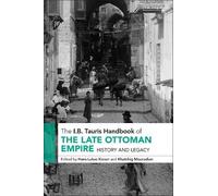 Hans-Lukas Kies The I.B. Tauris Handbook of the Late Ottoman (Copertina rigida)