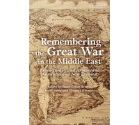 Hans-Lukas Kieser Remembering the Great War in the Middle East (Tascabile)