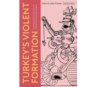 Hans-Lukas Kieser Turkey’s Violent Formation (Copertina rigida)