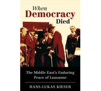 Hans-Lukas Kieser When Democracy Died (Tascabile)