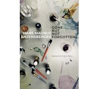 Hans Magnus Enzensberger Gone But Not Forgotten (Copertina rigida) German List