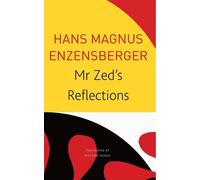 Hans Magnus Enzensberger Mr Zed’s Reflections (Tascabile)