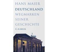 Hans Maier Deutschland: Wegmarken seiner Geschichte (Tascabile)