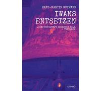 Hans-Martin Gut Iwans Entsetzen: Lukas Bentorffs sechster Fall. Thri (Tascabile)