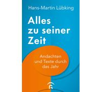 Hans-Martin Lüb Alles zu seiner Zeit: Andachten und Texte durch das (Tascabile)