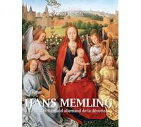 Hans Memling: Le maître flamand allemand de la dévotion