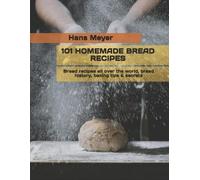 Hans Meyer 101 Homemade Bread Recipes (Tascabile)