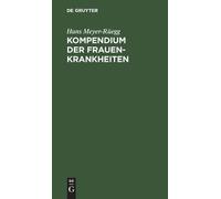 Hans Meyer-Rüegg Kompendium Der Frauenkrankheiten (Copertina rigida)