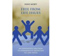 Hans Mojet Free From Life Issues Within Six Hours (Tascabile)