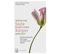 Hans Morschitzk Wenn die Seele durch den Körper spricht: Psychosomat (Tascabile)