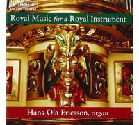 Hans-Ola Ericsson Royal Music for a Royal Instrument (CD) Album