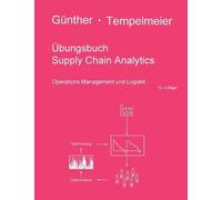 Hans-Otto Günt Übungsbuch Supply Chain Analytics: Operations Ma (Tascabile)