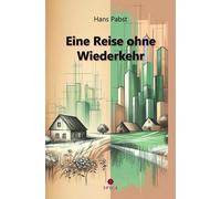 Hans Pabst Eine Reise ohne Wiederkehr (Tascabile)