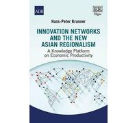 Hans-Peter Brun Innovation Networks and the New Asian Regiona (Copertina rigida)