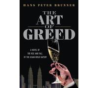 Hans Peter Brunner The Art of Greed (Copertina rigida)