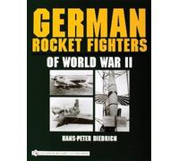 Hans-Peter Diedrich German Rocket Fighters of World War II (Copertina rigida)