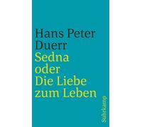 Hans Peter Duer Sedna oder Die Liebe zum Leben (suhrkamp taschenbuch (Tascabile)