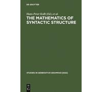 Hans-Peter Kolb The Mathematics of Syntactic Structure (Copertina rigida)