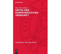 Hans-Peter Krüger Kritik Der Kommunikativen Vernunft (Copertina rigida)