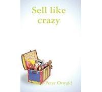 Hans-Peter Oswald Sell Like Crazy (Copertina rigida)
