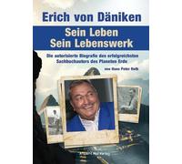 Hans Peter Roth Erich von Däniken. Sein Leben - Sein Lebenswerk: Die (Tascabile)