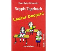 Hans-Peter Schneider Seppis Tagebuch 2 - Lauter Deppen: Taschenbuch (Tascabile)