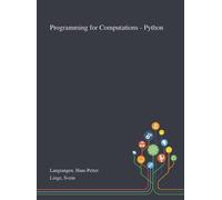 Hans Petter Langtangen Svein Programming for Computations - (Copertina rigida)