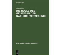 Hans Piloty Die Rolle Des Geistes in Der Nachrichtentechnik (Copertina rigida)