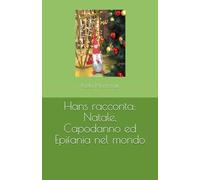 Hans racconta: Natale, Capodanno ed Epifania nel mondo