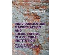 Hans Raun Ivers Individualisation, Marketisation and Social Capital (Tascabile)
