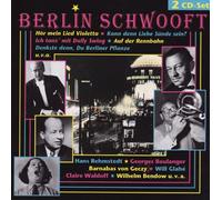 Hans Rehmstedt, Georges Boulanger, Barnabas von Geczy, Will Glahe, Claire Waldoff, Wilhelm Bendow u.v.a. - Berlin Schwooft (Doppel-CD)