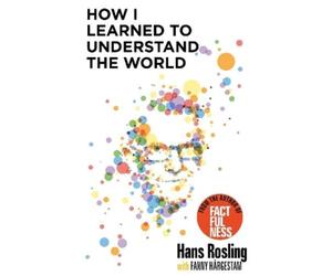 Hans Rosling How I Learned to Understand the World (Tascabile)