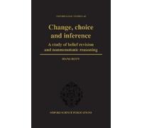 Hans Rott Change, Choice and Inference (Copertina rigida) Oxford Logic Guides