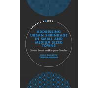 Hans Schlappa T Addressing Urban Shrinkage in Small and Medi (Copertina rigida)