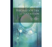 Hans Schmidkunz Franz Carl Gerster Psychologie Der Suggestion (Tascabile)