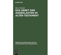 Hans Schmidt Das Gebet Der Angeklagten Im Alten Testament (Copertina rigida)