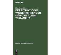 Hans Schmidt Der Mythos Vom Wiederkehrenden König Im Alten Te (Copertina rigida)