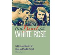 Hans Scholl Sophie Scholl At the Heart of the White Rose (Tascabile)