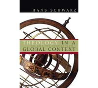Hans Schwarz Theology in a Global Context (Tascabile)