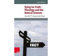 Hans Schwarz Vying for Truth Theology and the Natural Sciences (Tascabile)